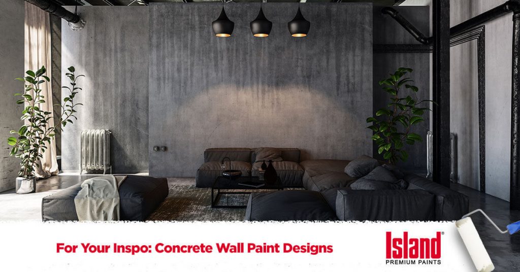 For Your Inspo Concrete Wall Paint Designs Island Paints