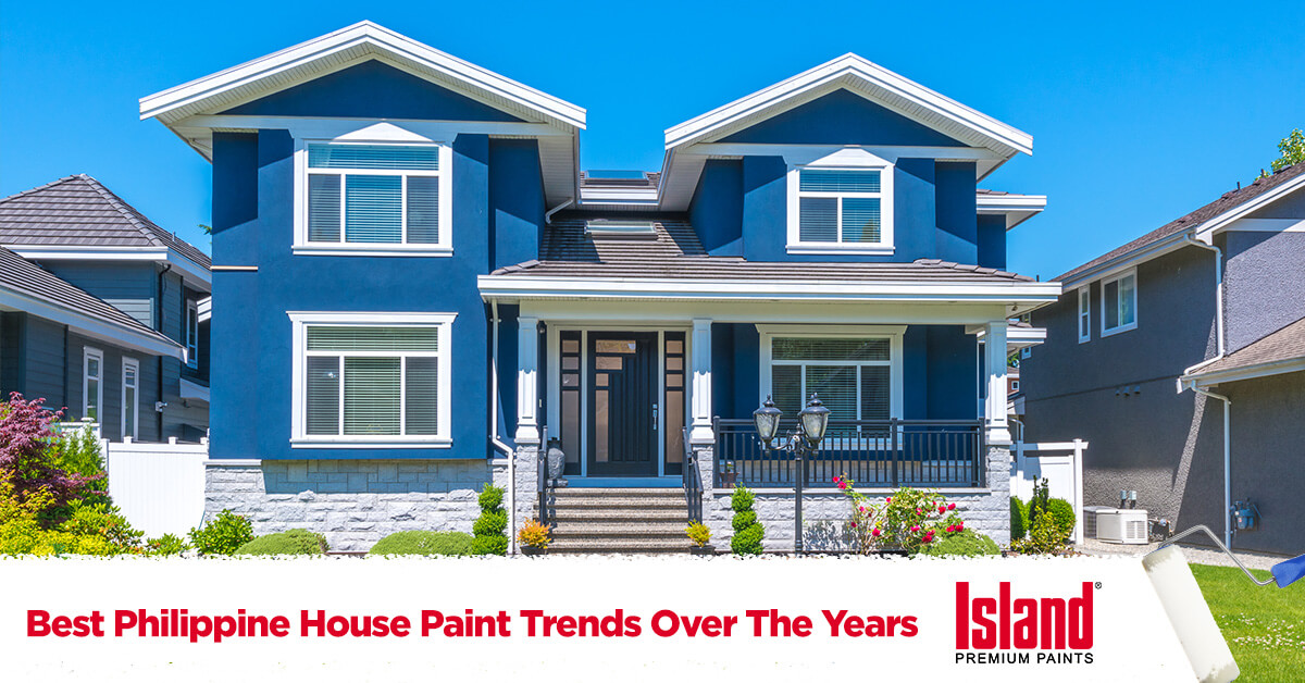 Best Philippine House Paint Trends Over The Years Island Paints - Test Paint Colors On House